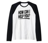 How Can I Help You? Shirt (Front Print Only) White Text Raglan Baseball Tee