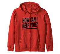 How Can I Help You? Shirt (Front Print Only) White Text Zip Hoodie
