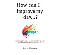 How can I improve my day...?