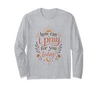 How Can I Pray for You Today Boho Christian Faith Sun Long Sleeve T-Shirt