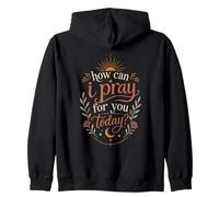 How Can I Pray For You Today Boho Christian Faith Sun Zip Hoodie