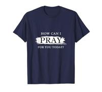 How Can I Pray for You Today Christian Believers T-Shirt