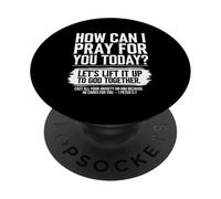 How Can I Pray For You Today Christian Bible Need Prayer PopSockets Adhesive PopGrip
