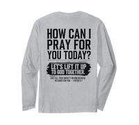 How Can I Pray for You Today Christian Bible Verse On Back Long Sleeve T-Shirt