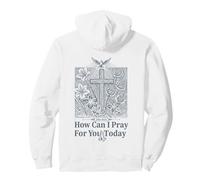 How Can I Pray For You Today Christian Cross Faith Pullover Hoodie