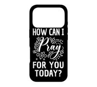 How Can I Pray For You Today Christian Prayer Faith in Jesus Case for iPhone 17 Pro