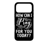 How Can I Pray For You Today Christian Prayer Faith in Jesus Case for iPhone 17 Pro Max