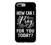 How Can I Pray For You Today Christian Prayer Faith in Jesus Case for iPhone 7 Plus/8 Plus