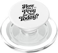 How Can I Pray For You Today Inspirational Quote PopSockets PopGrip for MagSafe