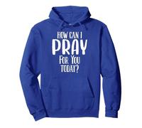 How Can I Pray For You Today Men & Women Christian Pullover Hoodie