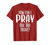 How Can I Pray For You Today Men & Women Christian T-Shirt