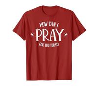 How Can I Pray for You Today Men & Women Christian T-Shirt