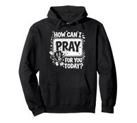 How Can I Pray For You Today? Pullover Hoodie