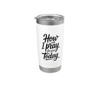 How Can I Pray for You Today Stainless Steel Insulated Tumbler