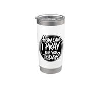 How Can I Pray for You Today Stainless Steel Insulated Tumbler