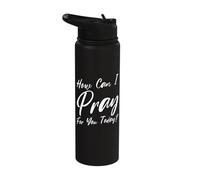 How Can I Pray for You Today? Stainless Steel Insulated Water Bottle
