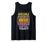 How CAN I Pray for You Today? Tank Top