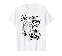 How Can I Pray for You Today Value Graphic T-Shirt, Men, White, L
