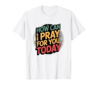 How Can I Pray for You Today Value Graphic T-Shirt, Men, White, L