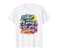 How Can I Pray for You Today Value Graphic T-Shirt, Men, White, XL