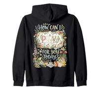 How Can I Pray For You Today? Zip Hoodie