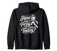How Can I Pray For You Today Zip Hoodie