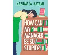 How Can My Manager Be So Stupid? : "Utterly delightful" Kristen Perrin