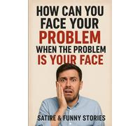 How Can You Face Your Problem When the Problem Is Your Face ?