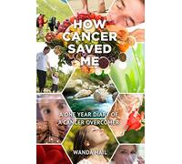 How Cancer Saved Me