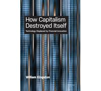 How Capitalism Destroyed Itself: Technology Displaced by Financial Innovation