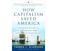 How Capitalism Saved America: The Untold History of Our Country, from the Pilgrims to the Present