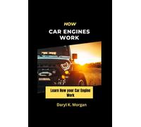 How Car Engines Work Book: Learn How Car Engines Work (Automobile Guide)