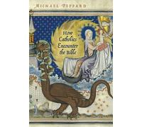 How Catholics Encounter the Bible – Bible in Religious Traditions – Oxford University Press