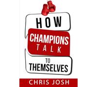 How Champions Talk to Themselves