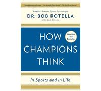 HOW CHAMPIONS THINK by Dr. Bob Rotella Paperback Self Help Business