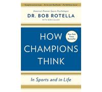 How Champions Think: In Sports and in Life