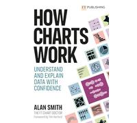 How Charts Work: Understand and explain data with confidence
