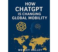 How ChatGPT Is Changing Global Mobility