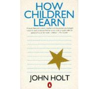 How Children Learn.by Holt New 9780140136005 Fast Free Shipping
