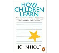 How Children Learn, Holt, John, Paperback