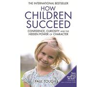 How Children Succeed by Paul Tough (2014-04-10)