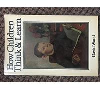 How Children Think And Learn (Understanding Children's Worlds)