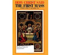 How Christ Said the First Mass or the Lord's Last Supper