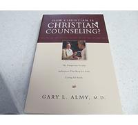 How Christian is Christian Counseling?: The Dangerous Secular Influences That Keep Us from Caring for Souls