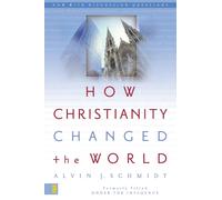 How Christianity Changed the World