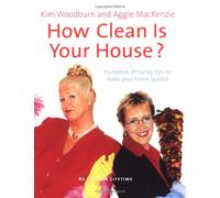 How Clean Is Your House?: Hundreds of Handy Tips to Make Your Home Sparkle
