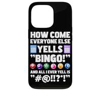 How Come Everyone Else Yells Bingo Lucky Bingo Case for iPhone 13 Pro