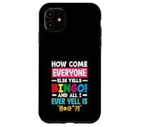 How Come Everyone Else Yells Bingo Yell Case for iPhone 11