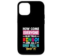How Come Everyone Else Yells Bingo Yell Case for iPhone 12/12 Pro