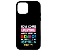 How Come Everyone Else Yells Bingo Yell Case for iPhone 12 mini